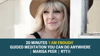 20 Minutes 'I am Enough' Guided Meditation You Can Do Anywhere | Marisa Peer | RTT®