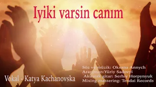 Katya Kachanovska   -  Lyiki varsin canim