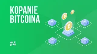 Na czym polega kopanie bitcoina (BTC) i Proof of Work? | #4 Kurs Bitcoina od zera