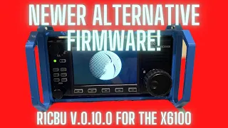 NEWER Alternative Firmware for the X6100!