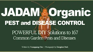 JADAM Organic PEST and DISEASE CONTROL, POWERFUL DIY Solutions..