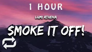 [1 HOUR 🕐 ] Lumi Athena × Jnhygs - SMOKE IT OFF (Lyrics)