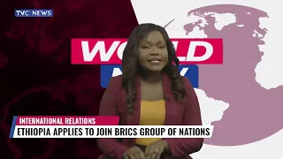 Ethiopia Applies To Join Brics Group Of Nations