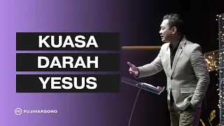 KUASA DARAH YESUS - Fuji Harsono - Official Khotbah