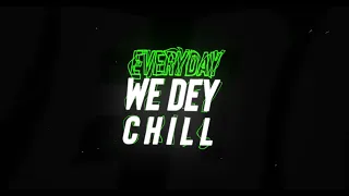 Ay eL  - We Dey Chill Feat. Kuami Eugene & Fati (Lyrics Video)