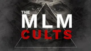 The Multilevel Marketing Cults: Lies, Pyramid Schemes, and the Pursuit of Financial Freedom.