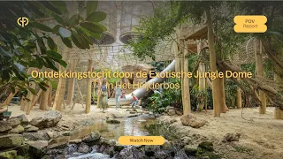 Ontdekkingstocht door de Exotische Jungle Dome in Het Heijderbos | POV Report | Center Parcs
