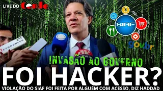 Live do Conde! Foi hacker? Invasão ao SIAF foi feita por alguém com acesso, diz Haddad