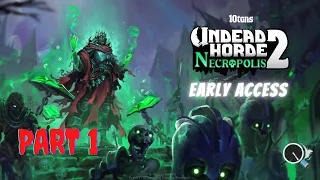 Undead Horde 2 : Necropolis (Gameplay) - Part 1 [Early Access]