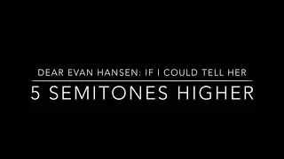 Dear Evan Hansen- If I Could Tell Her (KARAOKE) - 5 semitones higher