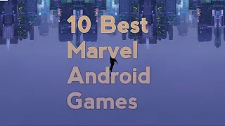 Top 10 Best Marvel Android Games