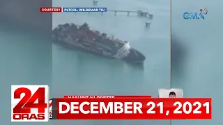 24 Oras Express: December 21, 2021 [HD]