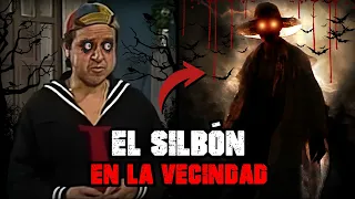 "EL SILBÓN EN LA VECINDAD" CREEPYPASTA DEL CHAVO DEL 8