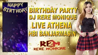 BIRTHDAY PARTY DJ RERE MONIQUE FEAT DJ FREDY LIVE ATHENA HBI BANJARMASIN