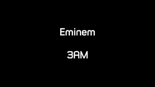 Eminem - 3 A.M. (Lyrics)