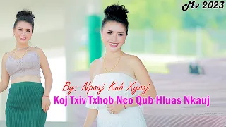 Koj Txiv Txhob Nco Qub Hluas NkaujBy Npauj Kub Xyooj 2023