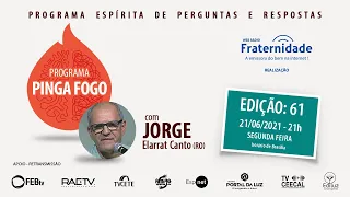 JORGE ELARRAT - PINGA FOGO - Nº 61 - 21/06/2021 - 21h