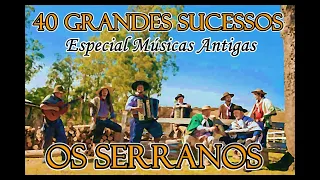 OS SERRANOS - ESPECIAL MÚSICAS ANTIGAS