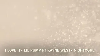 Lil Pump Ft Kayne West I Love It Nightcore