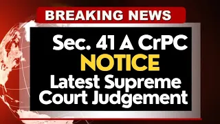 Big News : 41A CrPC Notice | Latest Judgement Ke Sath | 100 % Quick Solution @LegalNetaji