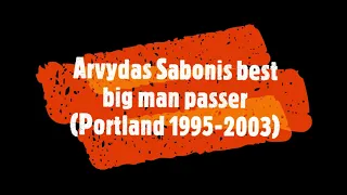 Arvydas Sabonis best big man passer (Portland 1995 -2003)