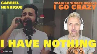 ▶️ CANTANTE ESPAÑOL REACCIONA ✅ GABRIEL HENRIQUE I HAVE NOTHING ✴ ÉSTO NO LO ESPERABA