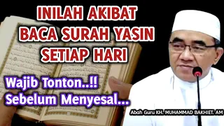 Inilah Akibat Baca Yasin Setiap Hari || KH. Muhammad Bakhiet