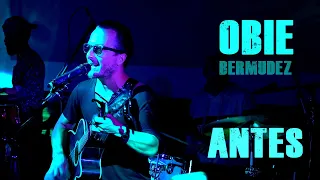 ✅ Obie Bermudez - Antes LIVE