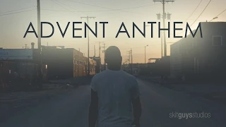 Skit Guys - Advent Anthem