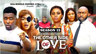 THE OTHER SIDE OF LOVE {SEASON 13} {NEWLY RELEASED NOLLYWOOD MOVIE} LATEST TRENDING NOLLYWOOD MOVIE