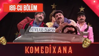 Komedixana 189-cu Bölüm (Xüsusi buraxılış)   28.05.2022