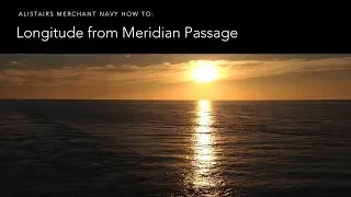 How To Obtain Longitude at Noon (Meridian Passage)