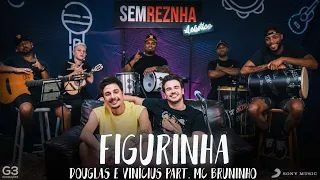 Figurinha (Douglas e Vinícius part. MC Bruninho) - Sem Reznha Acústico (COVER PAGODE)