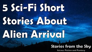 5 Sci-Fi Stories about ALIEN ARRIVAL  | Bedtime for Adults | Audiobook Compilation