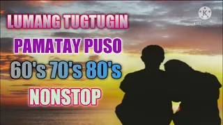 Lumang Tugtugin 60s 70s 80's l Pamatay Puso l OPM Love Song l Nonstop