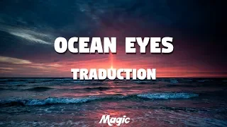Ocean Eyes - Billie Eilish (TRADUCTION FRANÇAISE)