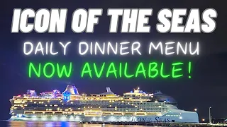 Icon of the Seas daily dinner menu is now available!