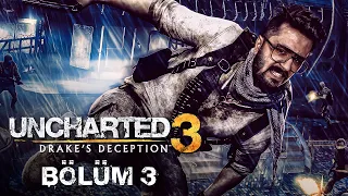 BÜYÜK TUZAK! | Uncharted 3: Drake's Deception Remastered Türkçe Bölüm 3