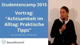 Studentencamp 2015 - Achtsamkeit im Alltag mit Zen-Meisterin Doris Zölls