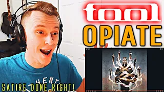 Satire done right! ~ TOOL - OPIATE~ [REACTION!]