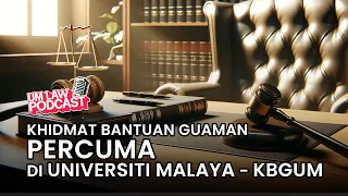 UMLAW PODCAST | Khidmat Bantuan Guaman Percuma di Universiti Malaya - KBGUM