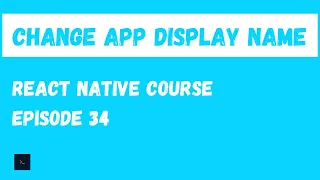Change App Display Name. React Native Beginner Project Course.#34