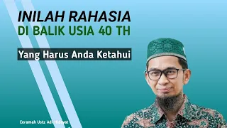 Rahasia Dibalik Usia 40 Tahun,Ceramah Ustadz Adi Hidayat,Bersama Dakwah