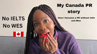 My Canada 🇨🇦 PR story: How I moved from Nigeria to Canada without IELTS and WES evaluation/ OINP