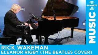 Rick Wakeman - Eleanor Rigby (The Beatles Cover) [LIVE @ SiriusXM Studios]