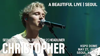 [27/MAY/2023] Christopher - A Beautiful Life Tour @SEOUL | High Quality Stereo Sound 4K60p Full Live