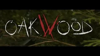 Oakwood | Дубрава | Прохождение #1