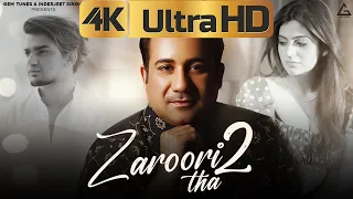 Zaroori Tha 2 (4K Ultra HD) Rahat Fateh Ali Khan | Vishal Pandey | Aliya Hamidi | Vikas Singh