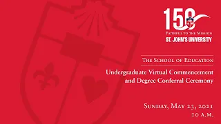 The School of Education Undergraduate Virtual Commencement and Degree Conferral Ceremony
