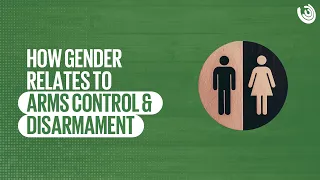 How gender relates to arms control and disarmament